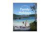 Ultimate Family Holidays: Australia by Catherine Best