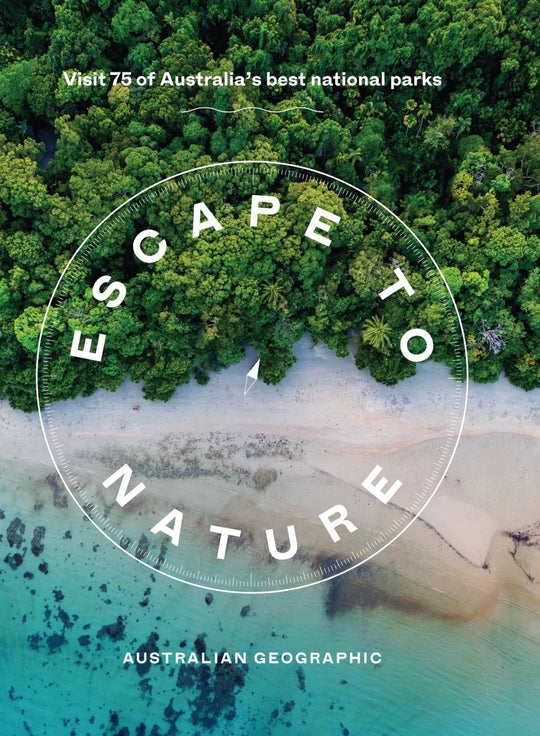 Escape to Nature: Visit 75 of Australia's Best National Parks - Hardie Grant - 9781741178906 - Caravan World