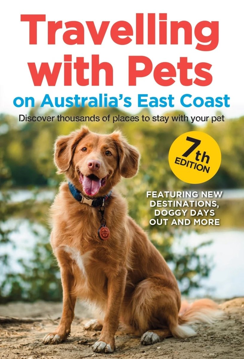 Travelling With Pets on Australia's East Coast 7th Edition - Woodslane - 9781923350007 -Caravan World
